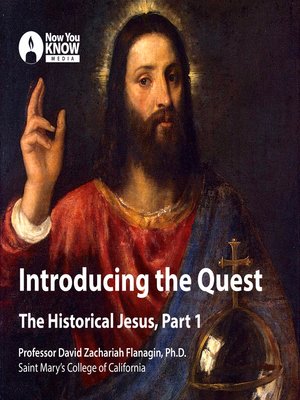 cover image of Introducing the Quest: The Historical Jesus, Part I